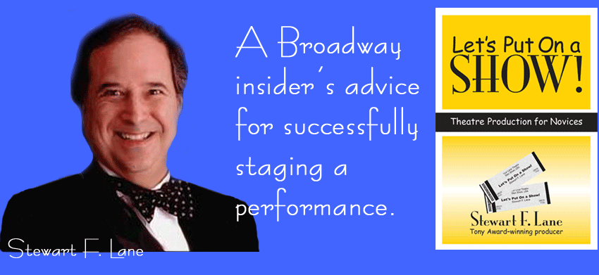 A Broadway insider's advice for successfully staging a performance.